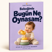 Bebeğimle Bugün Ne Oynasam? Oyun ve Aktivite Rehberi